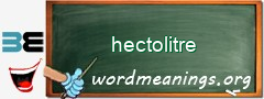 WordMeaning blackboard for hectolitre